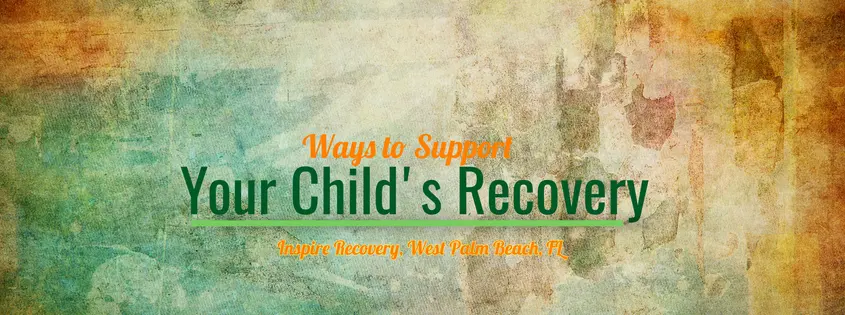 Ways to Support Your Child in Recovery