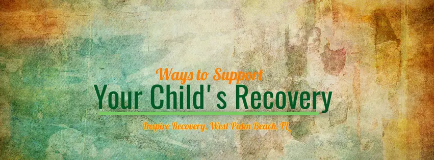 Ways to Support Your Child in Recovery